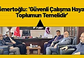 Cömertoğlu: 'Güvenli Çalışma Hayatı Toplumun Temelidir'