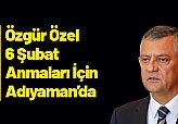 Özgür Özel 6 Şubat Anmaları İçin Adıyaman'da