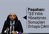 Paşahan: '23 Yıllık Yönetimin Sonuçları Ortaya Çıktı'