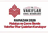 Ramazan 2026: Malatya ve Çevre İllerde Vakıflar İftar Çadırları Kuruluyor