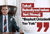 Tokat Belediyesi'nden Net Mesaj: 'Boykot Ürünlerine Yer Yok'