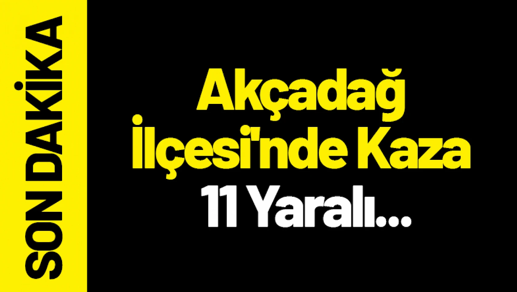 Akçadağ İlçesi'nde Kaza 11 Yaralı...