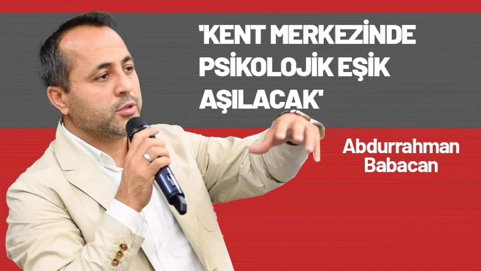 Babacan: 'Kent Merkezinde Psikolojik Eşik Aşılacak'