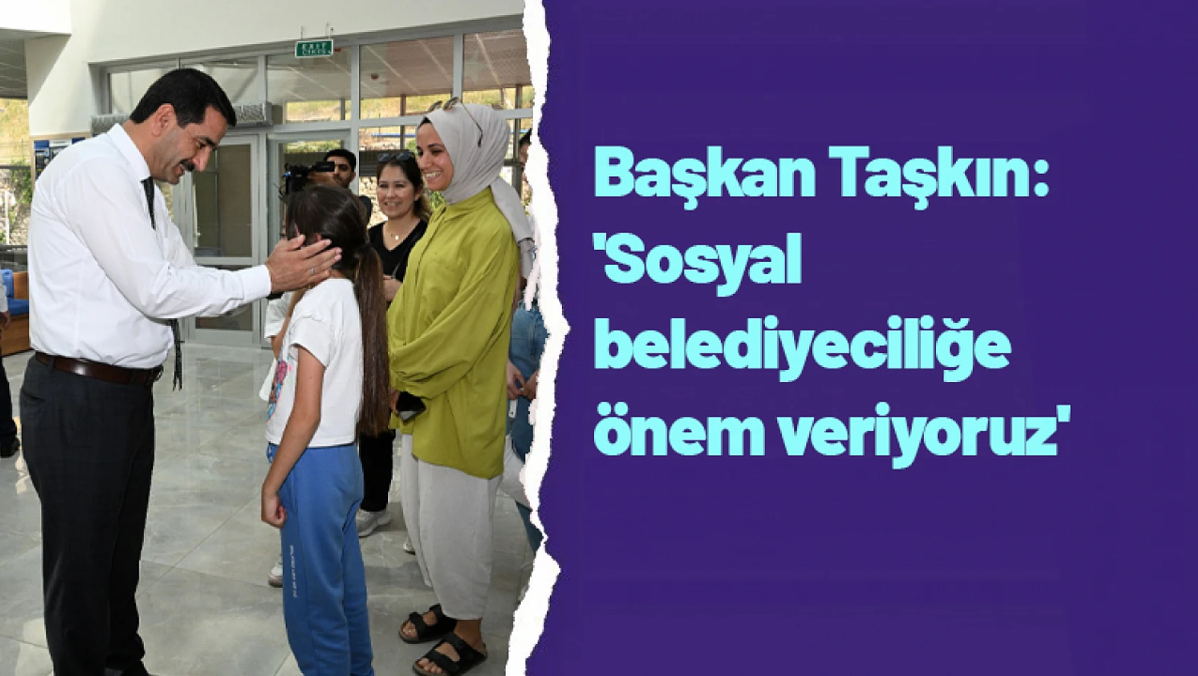 Başkan Taşkın: 'Sosyal belediyeciliğe önem veriyoruz'