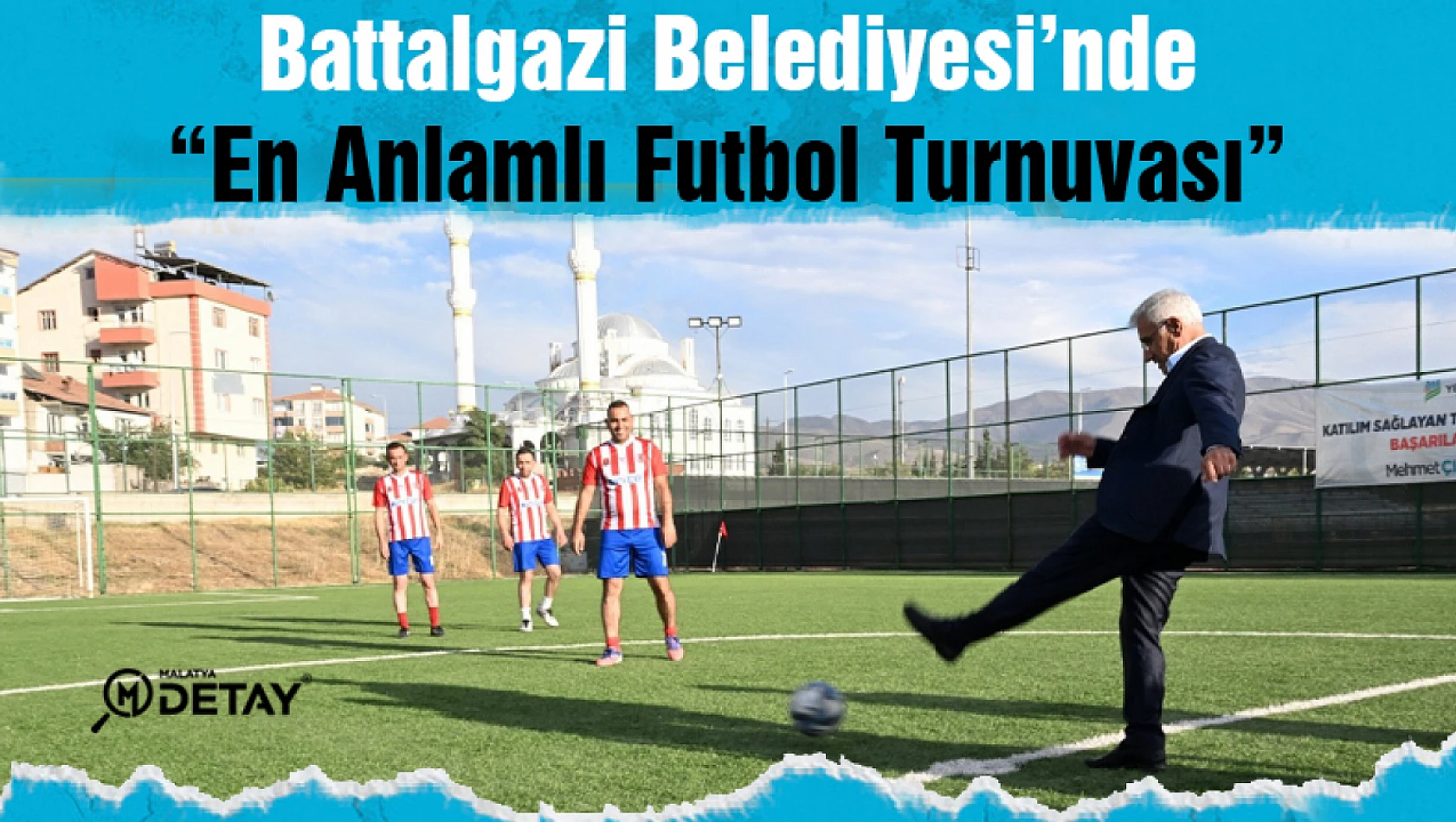 Battalgazi Belediyesi'nde En Anlamlı Futbol Turnuvası...