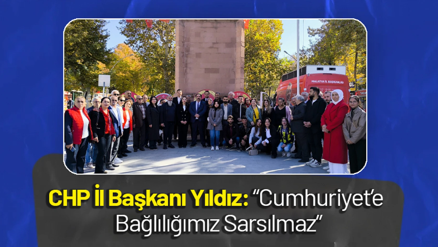 CHP İl Başkanı Yıldız: Cumhuriyet'e Bağlılığımız Sarsılmaz