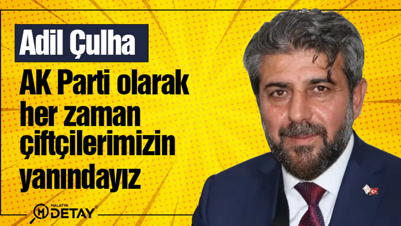 Çulha: AK Parti olarak her zaman çiftçilerimizin yanındayız