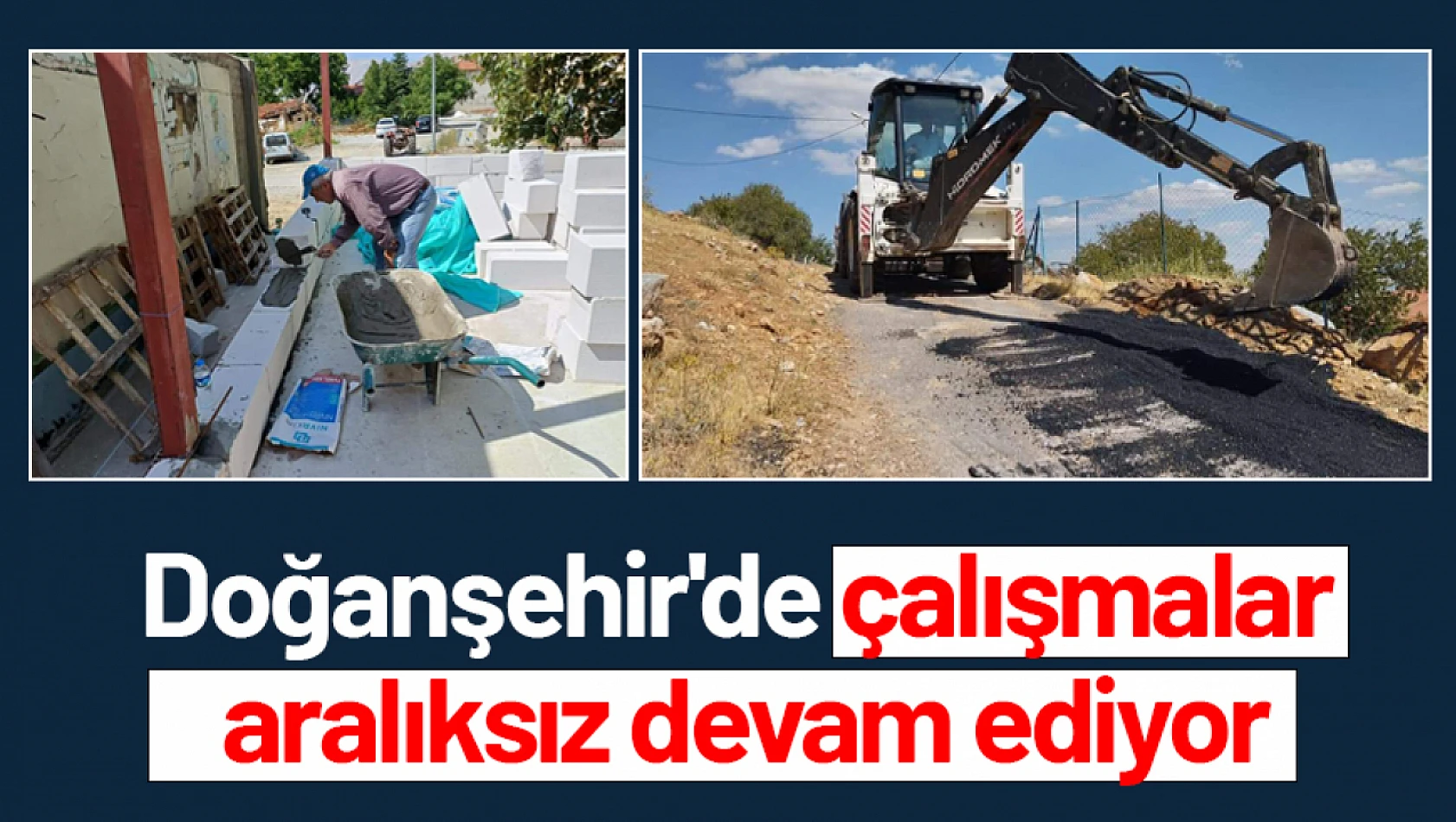 Doğanşehir'de çalışmalar aralıksız devam ediyor