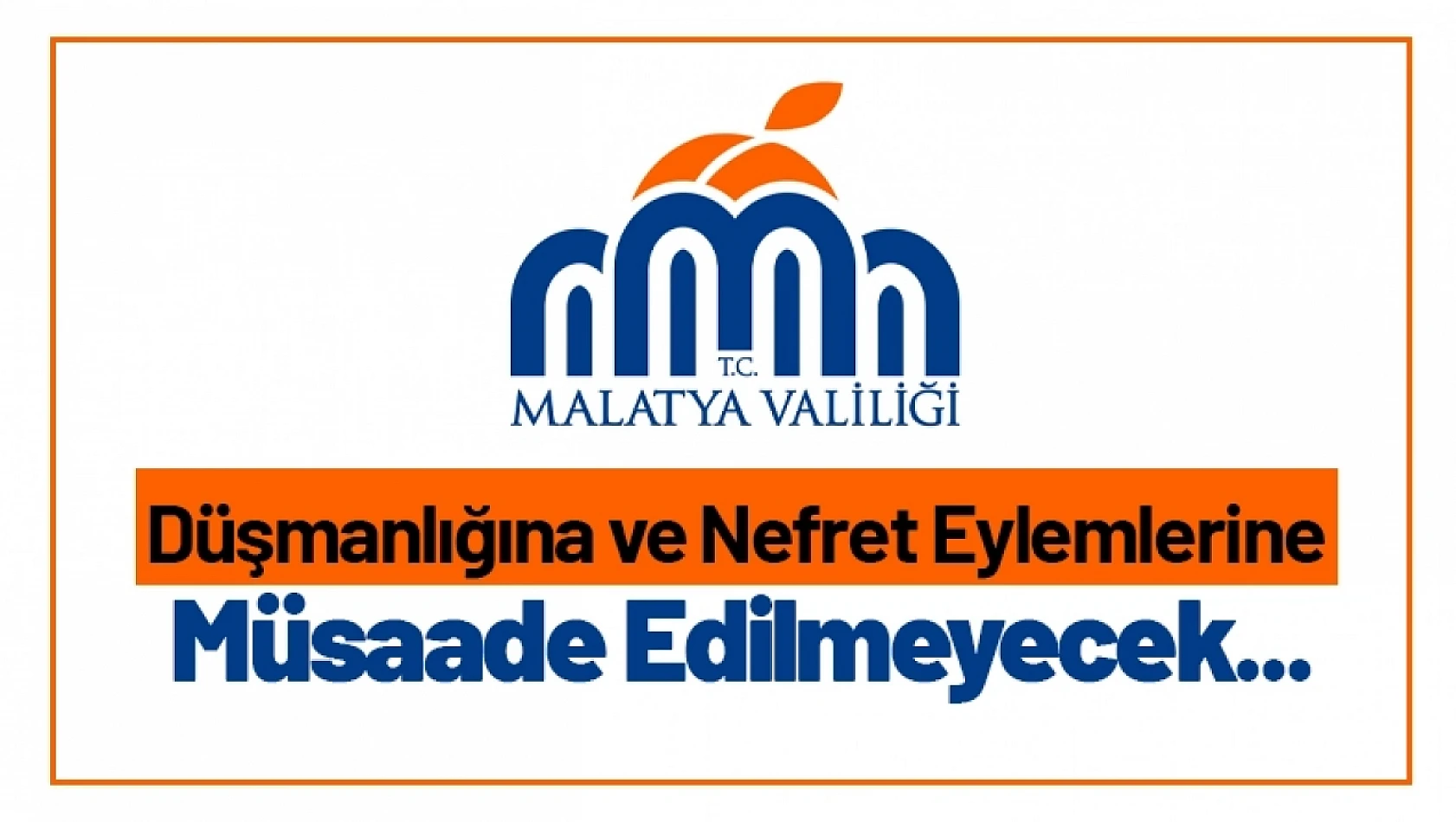 Düşmanlığına ve Nefret Eylemlerine Müsaade Edilmeyecek...