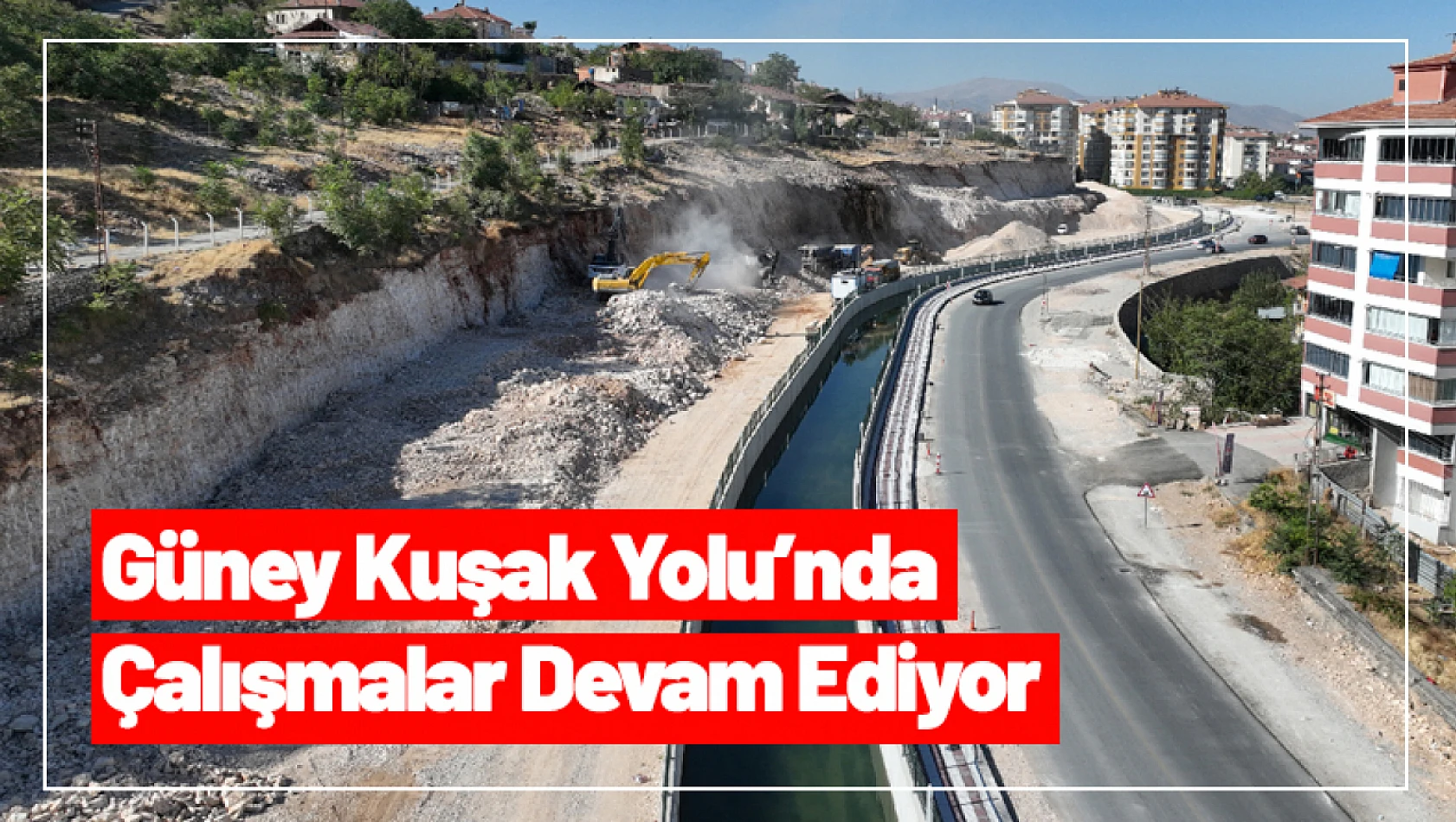 Güney Kuşak Yolu'nda Çalışmalar Devam Ediyor