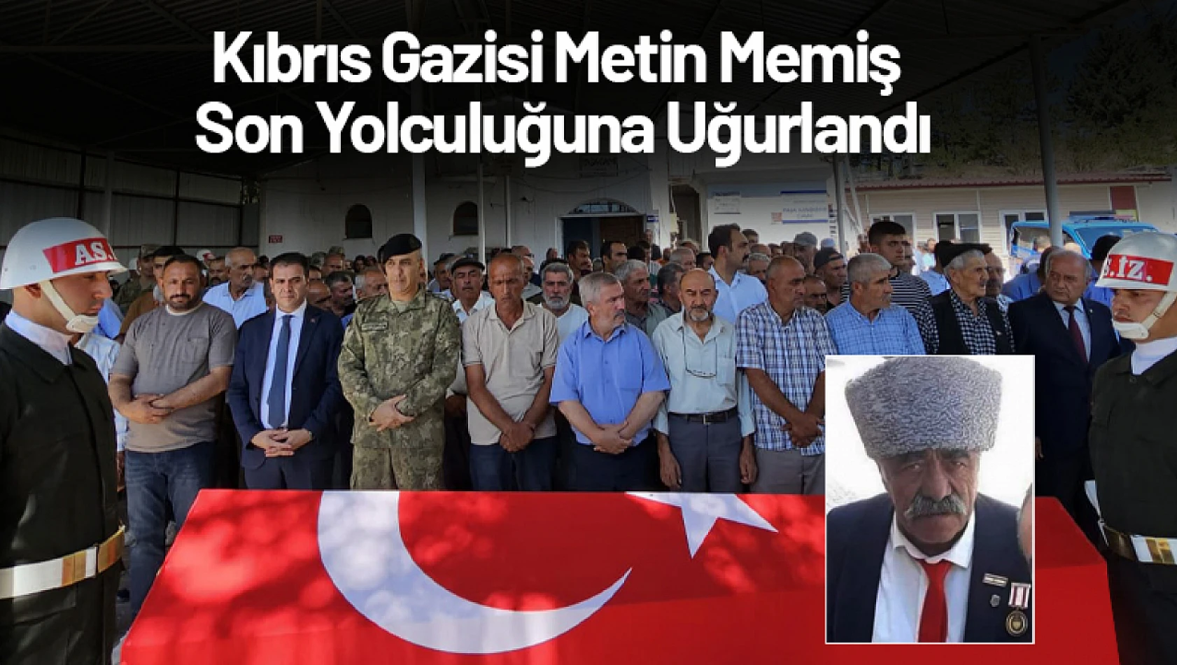 Kıbrıs Gazisi Metin Memiş Son Yolculuğuna Uğurlandı