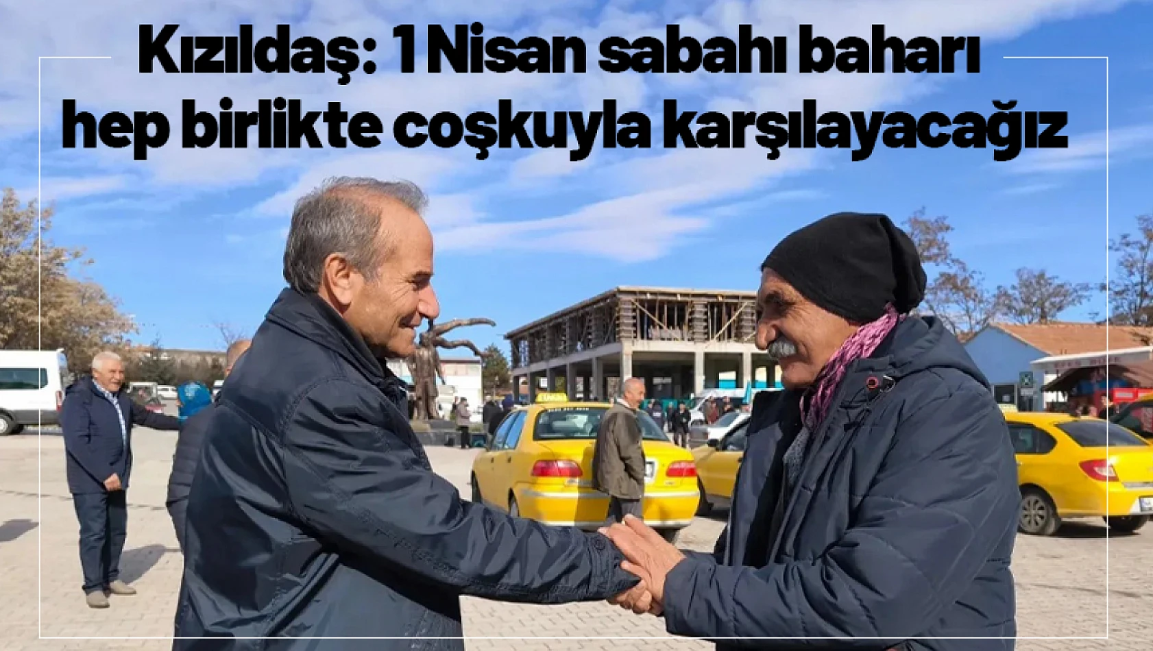 Kızıldaş: 1 Nisan sabahı baharı hep birlikte coşkuyla karşılayacağız