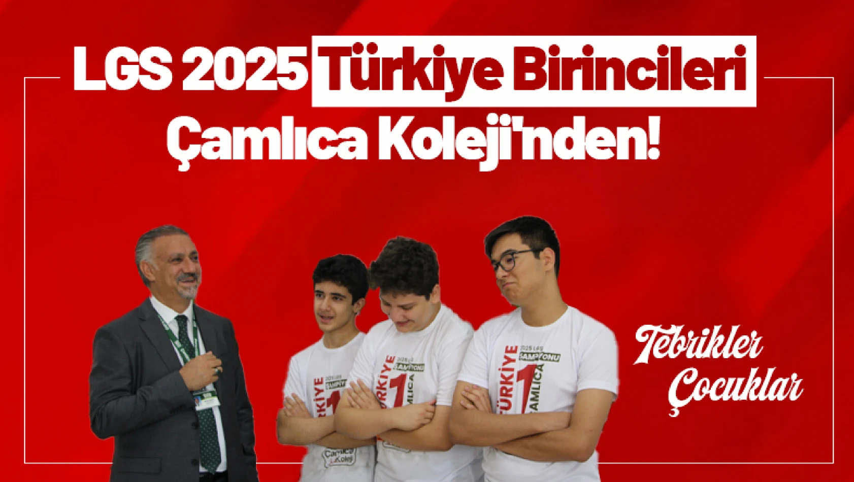 LGS 2025 Türkiye Birincileri Çamlıca Koleji'nden!