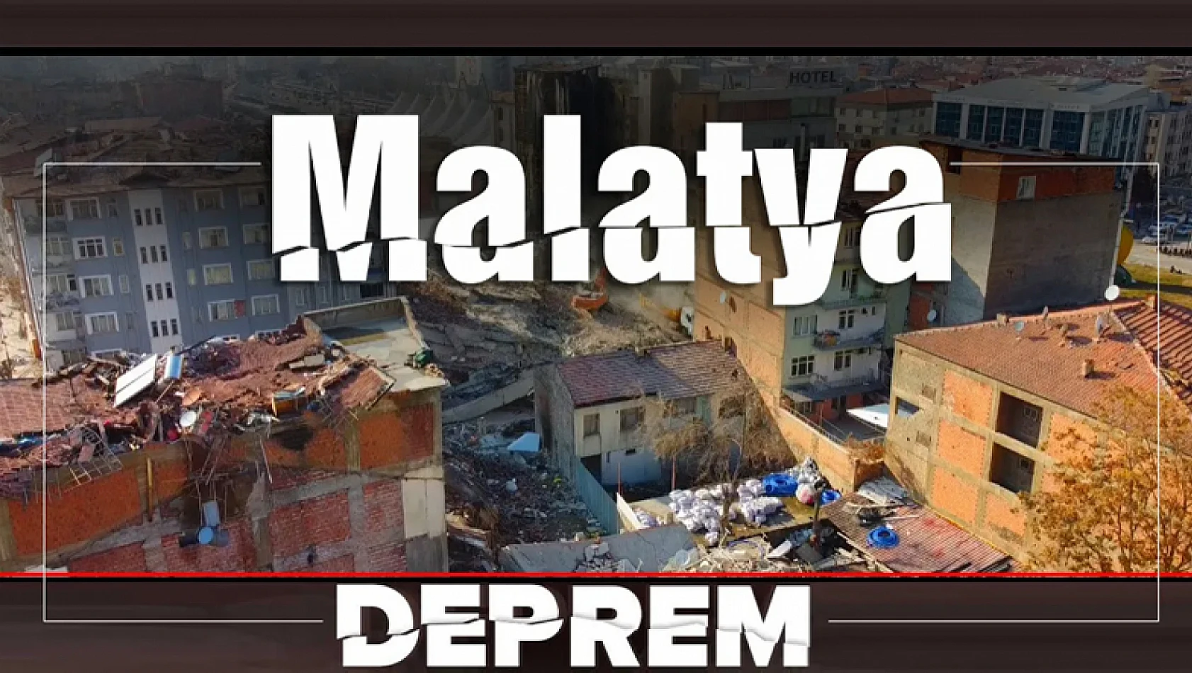 Malatya Deprem Sonrası ve enkaz kaldırma çalışmaları havadan görüntülendi