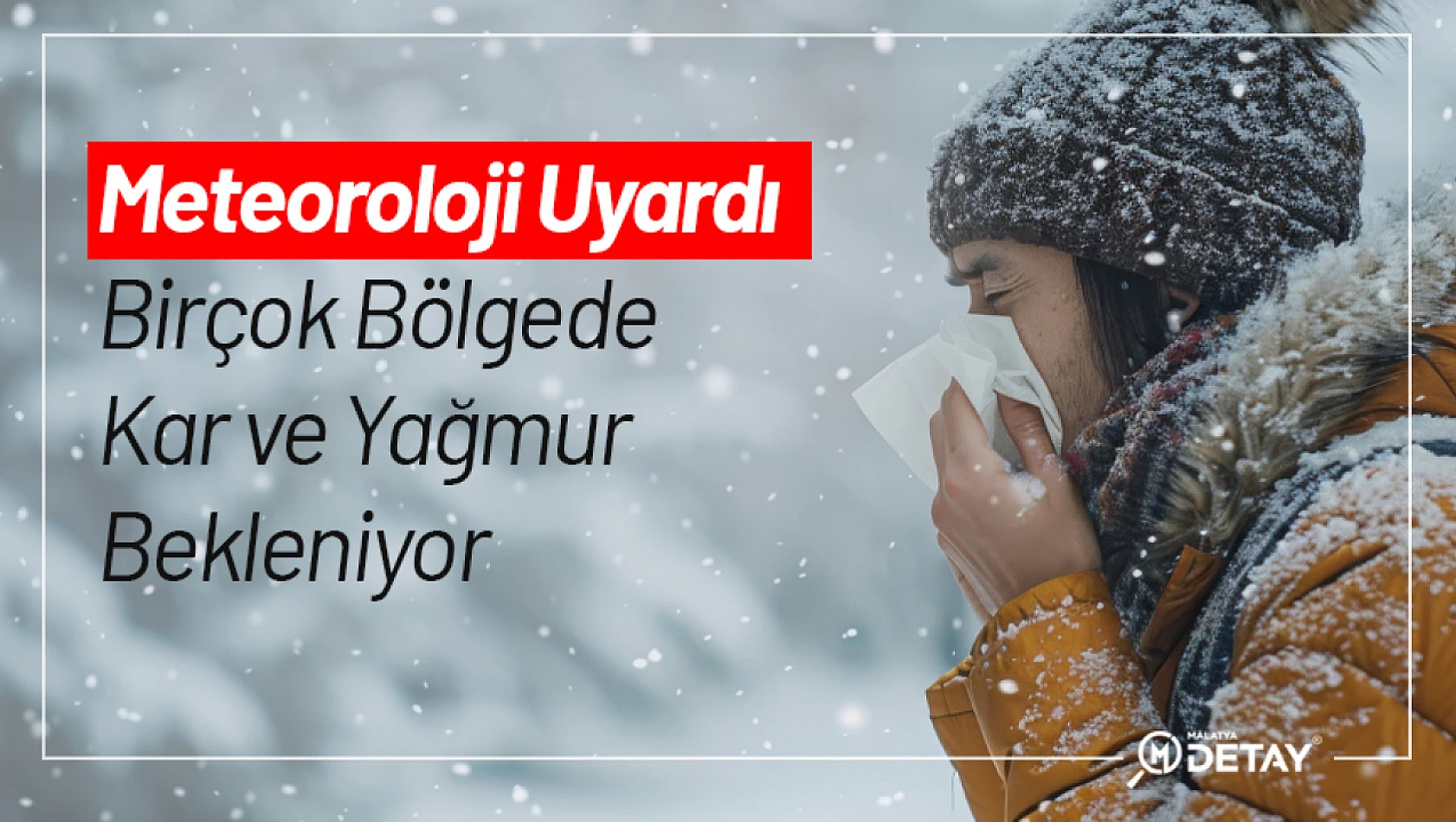 Meteoroloji Uyardı: Birçok Bölgede Kar ve Yağmur Bekleniyor