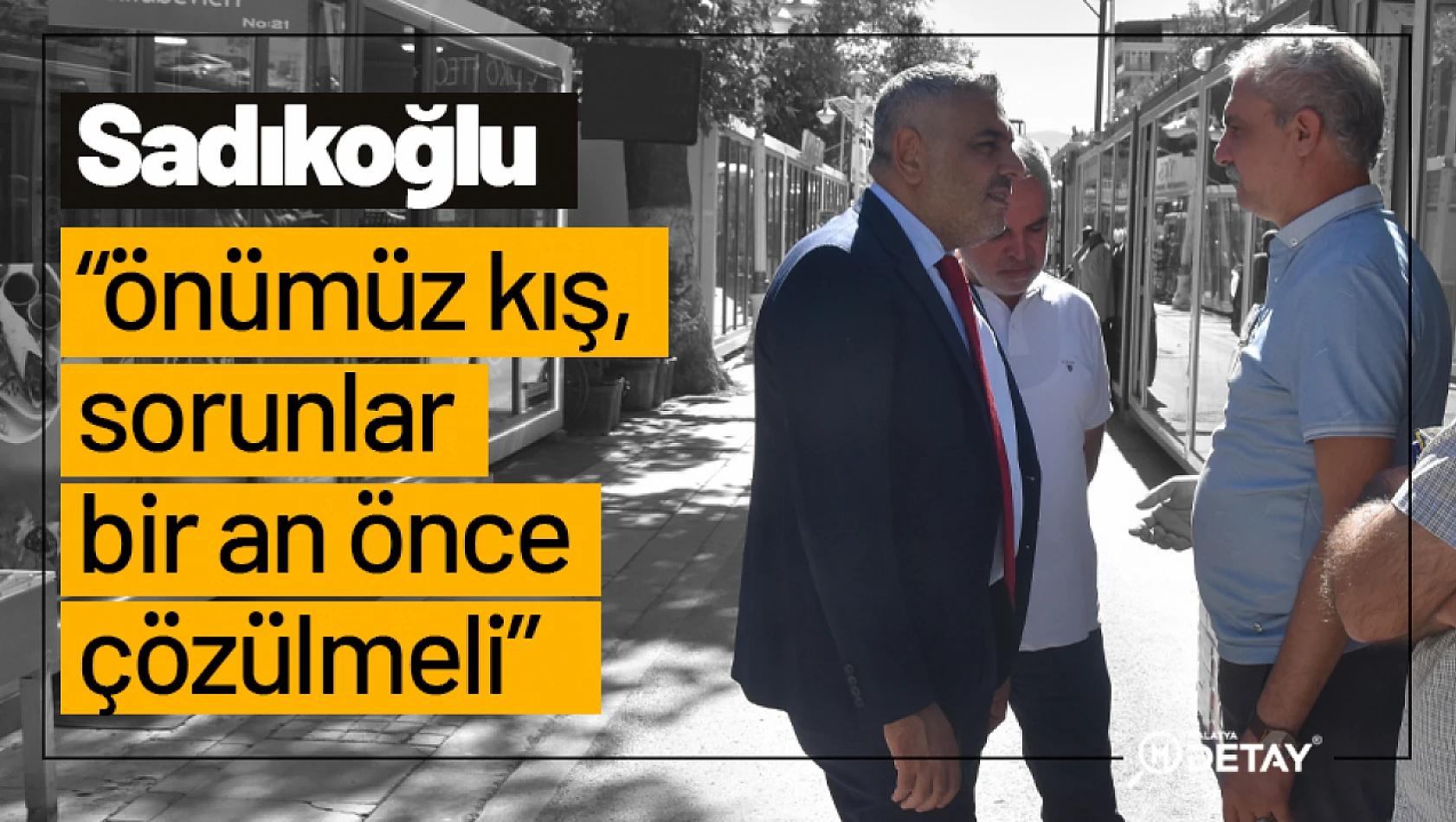 Sadıkoğlu 'Önümüz Kış, Sorunlar Bir An Önce Çözülmeli'