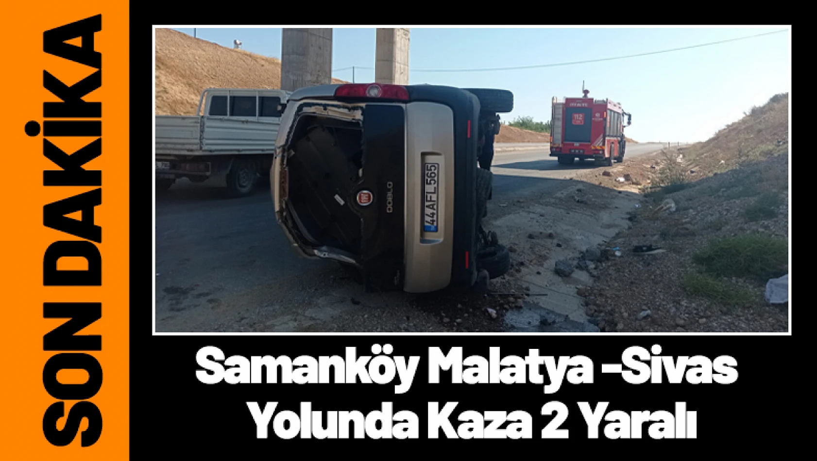 Samanköy Malatya-Sivas Yolunda Kaza 2 Yaralı