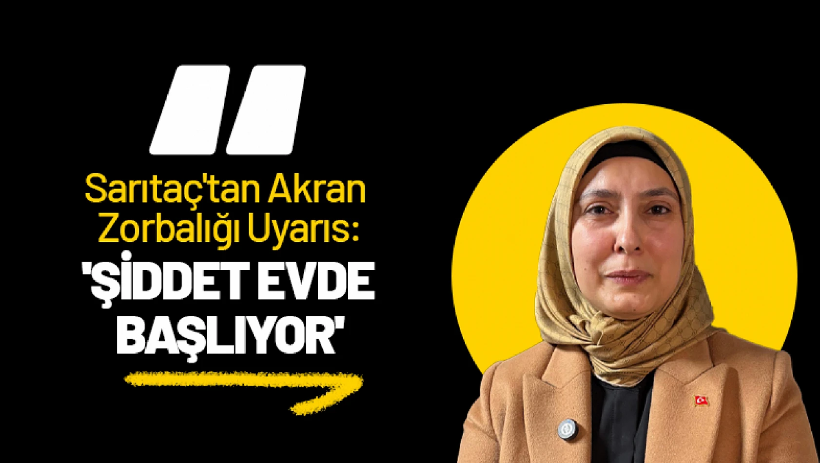 Sarıtaç'tan Akran Zorbalığı Uyarıs: 'Şiddet Evde Başlıyor'