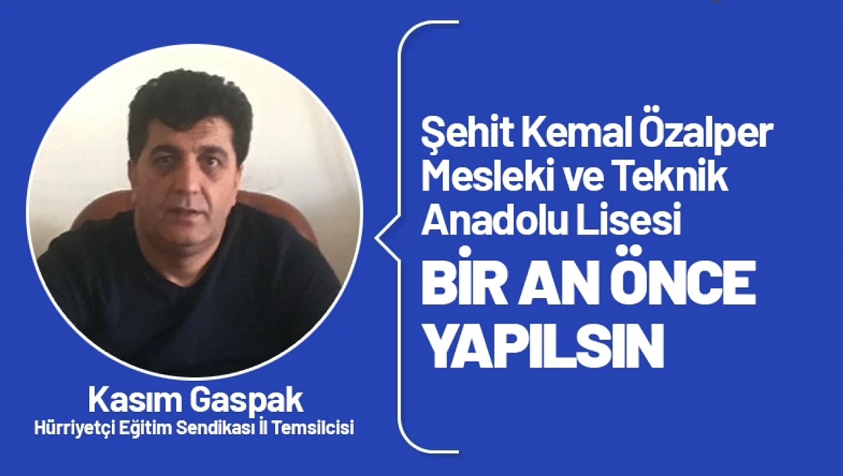 Şehit Kemal Özalper Anadolu Lisesi Bir An Önce Yapılsın