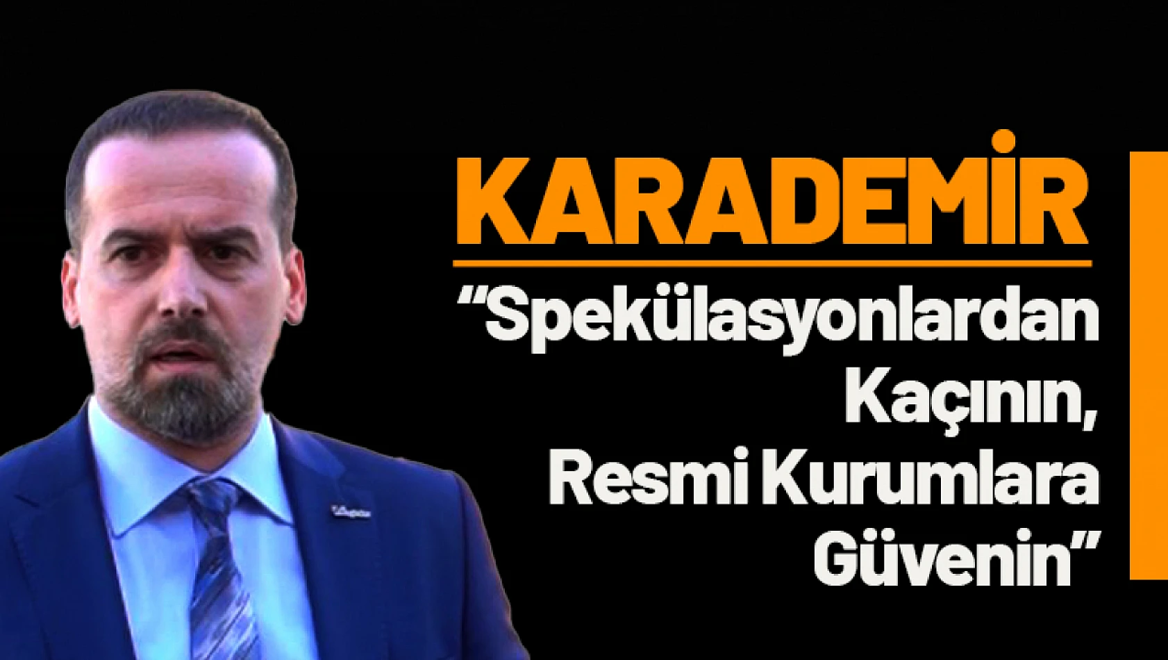 Spekülasyonlardan Kaçının, Resmi Kurumlara Güvenin