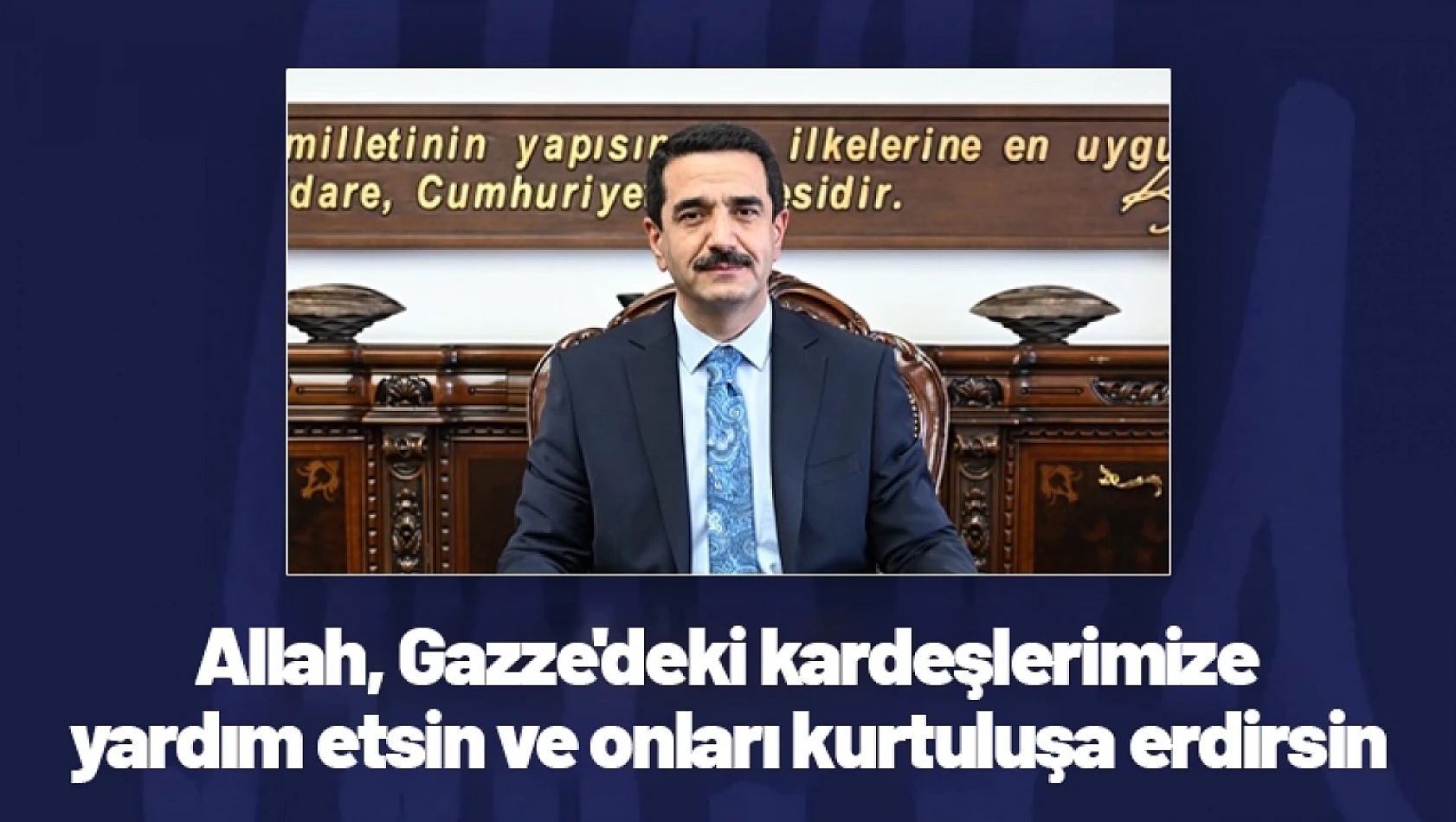 Taşkın: ' Allah, Gazze'deki kardeşlerimize yardım etsin ve onları kurtuluşa erdirsin'