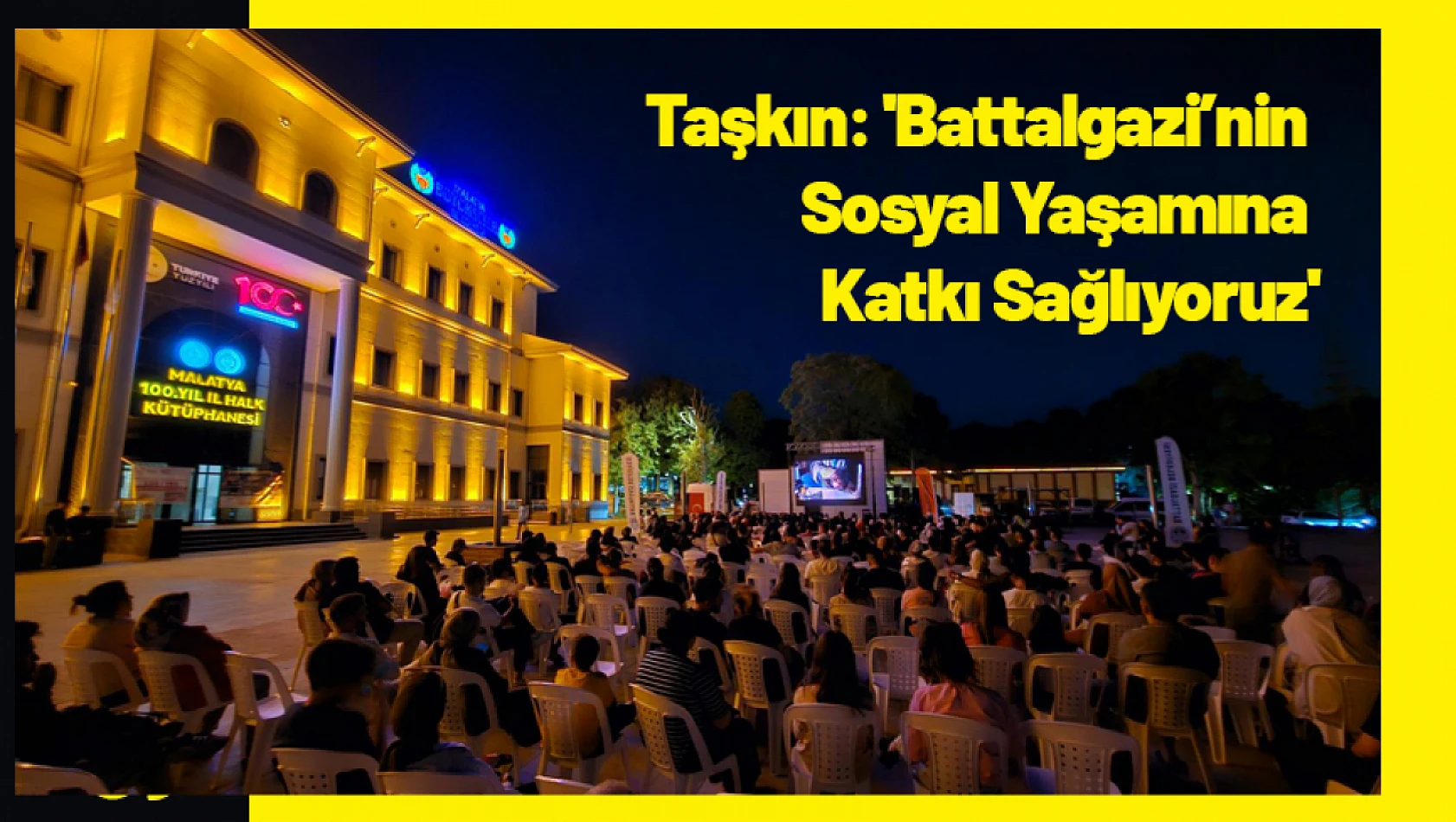 Taşkın: 'Battalgazi'nin Sosyal Yaşamına Katkı Sağlıyoruz'