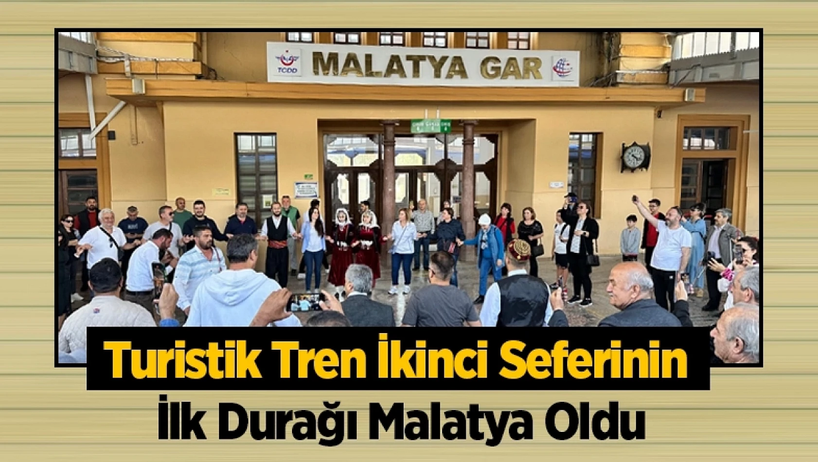 Turistik Tren İkinci Seferinin İlk Durağı Malatya Oldu