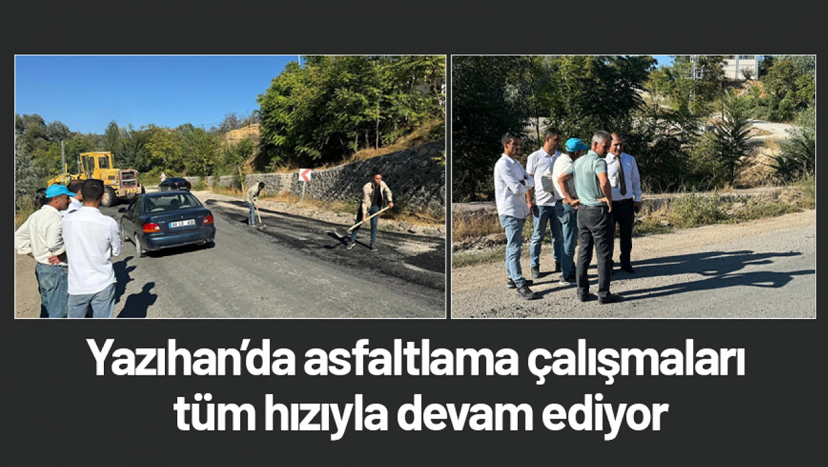 Yazıhan'da asfaltlama çalışmaları devam ediyor.