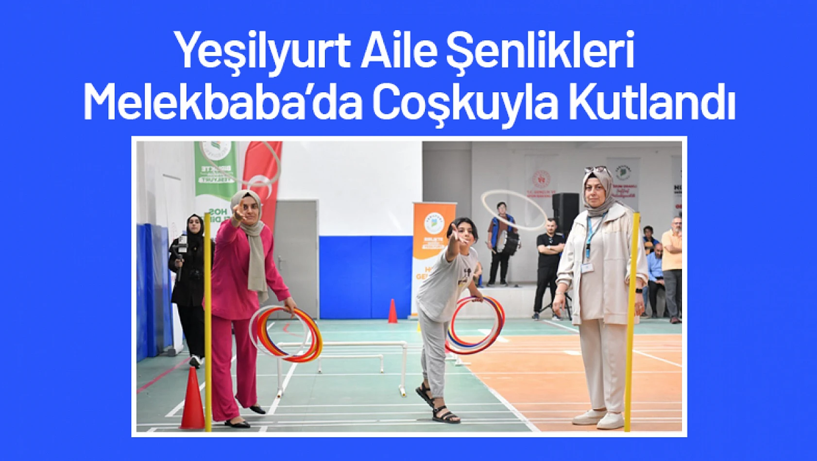 Yeşilyurt Aile Şenlikleri Melekbaba'da Coşkuyla Kutlandı