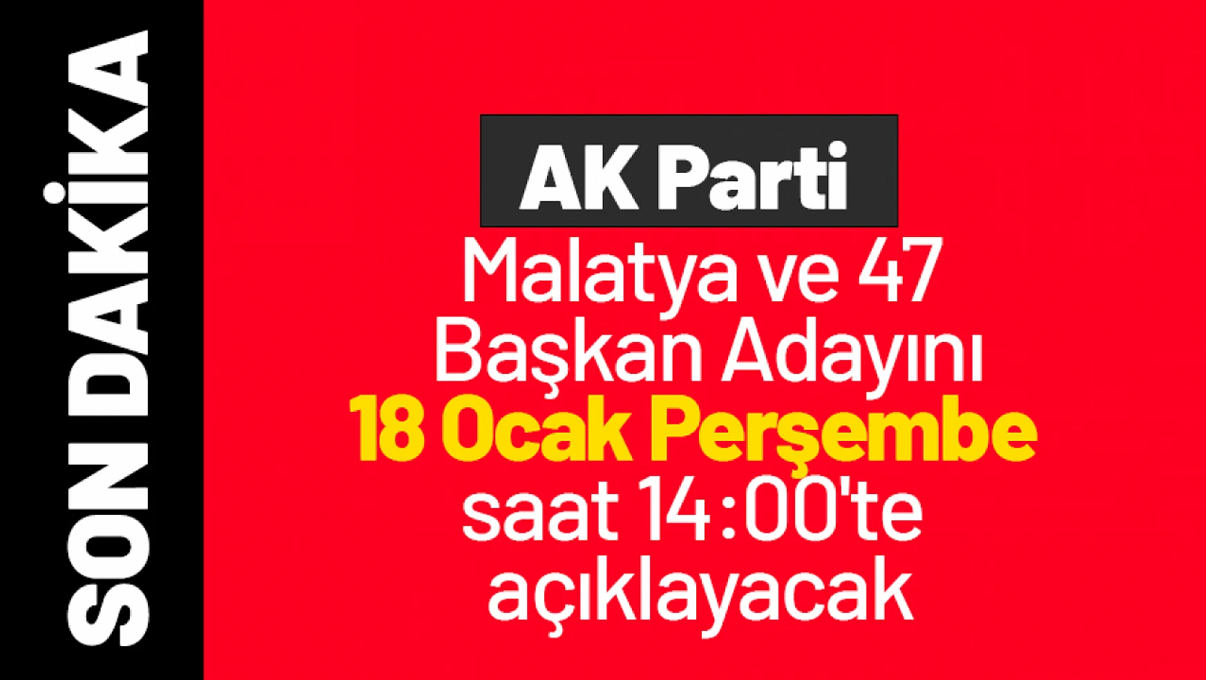 AK Parti Aday Tanıtım Toplantısı 18 Ocak'ta!
