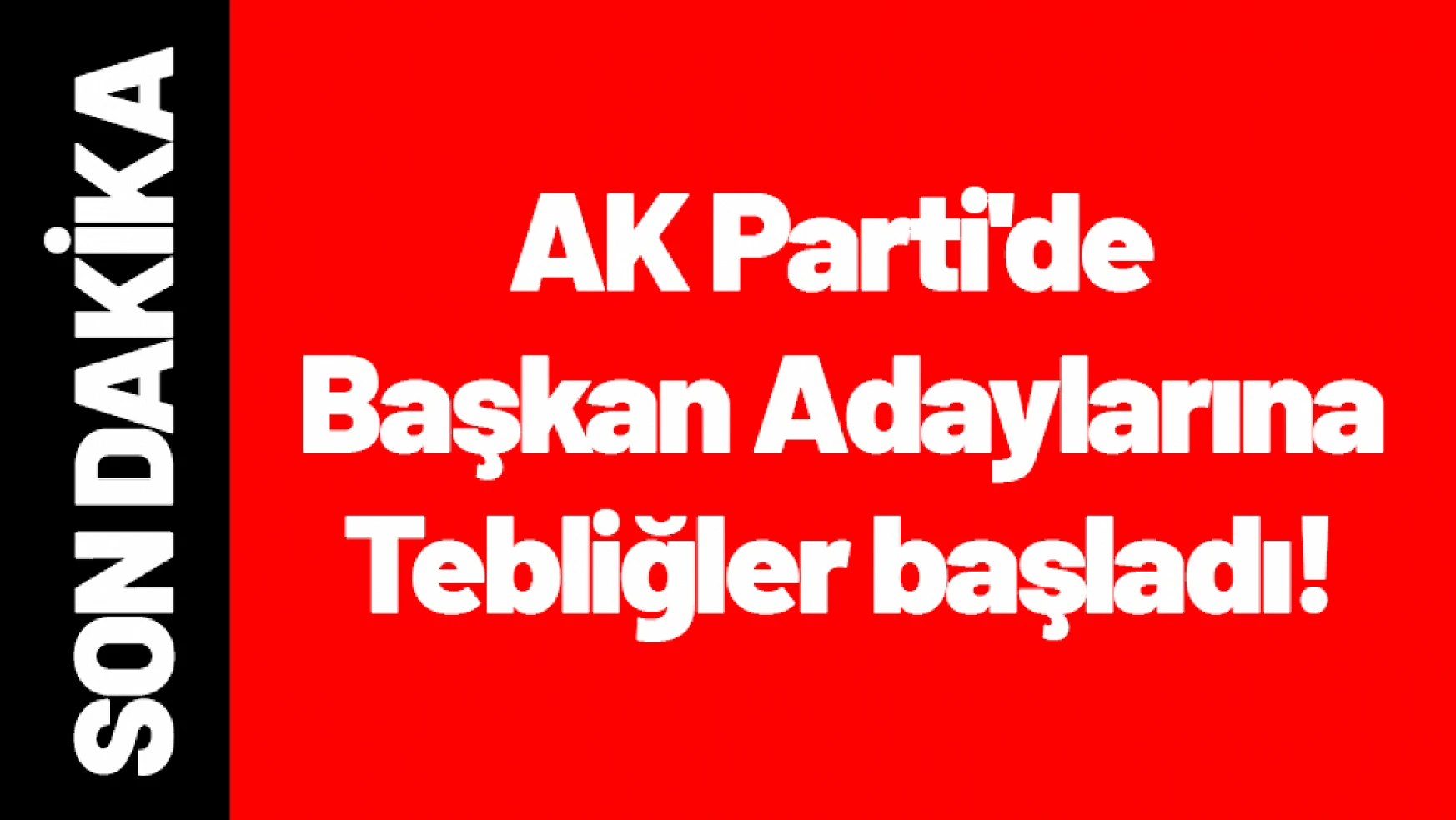 AK Parti'de Tebliğler başladı!