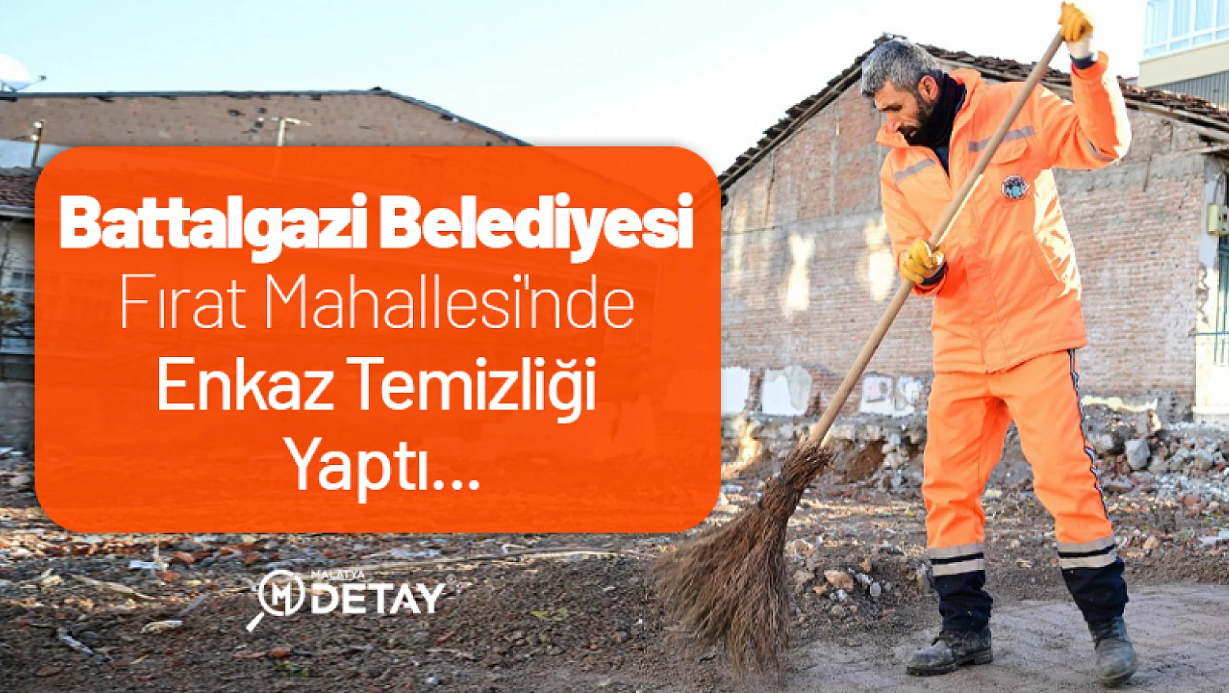 Battalgazi Belediyesi Fırat Mahallesi'nde Enkaz Temizliği Yaptı...