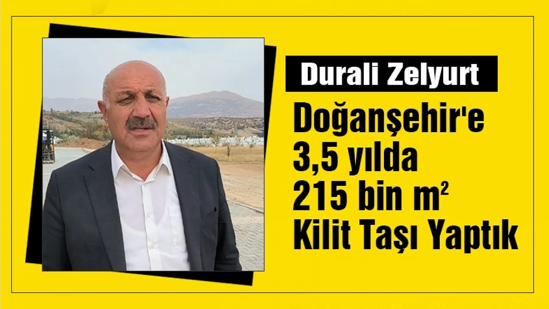 Doğanşehir'e 3,5 yılda 215 bin m2 Kilit Taşı Yaptık...