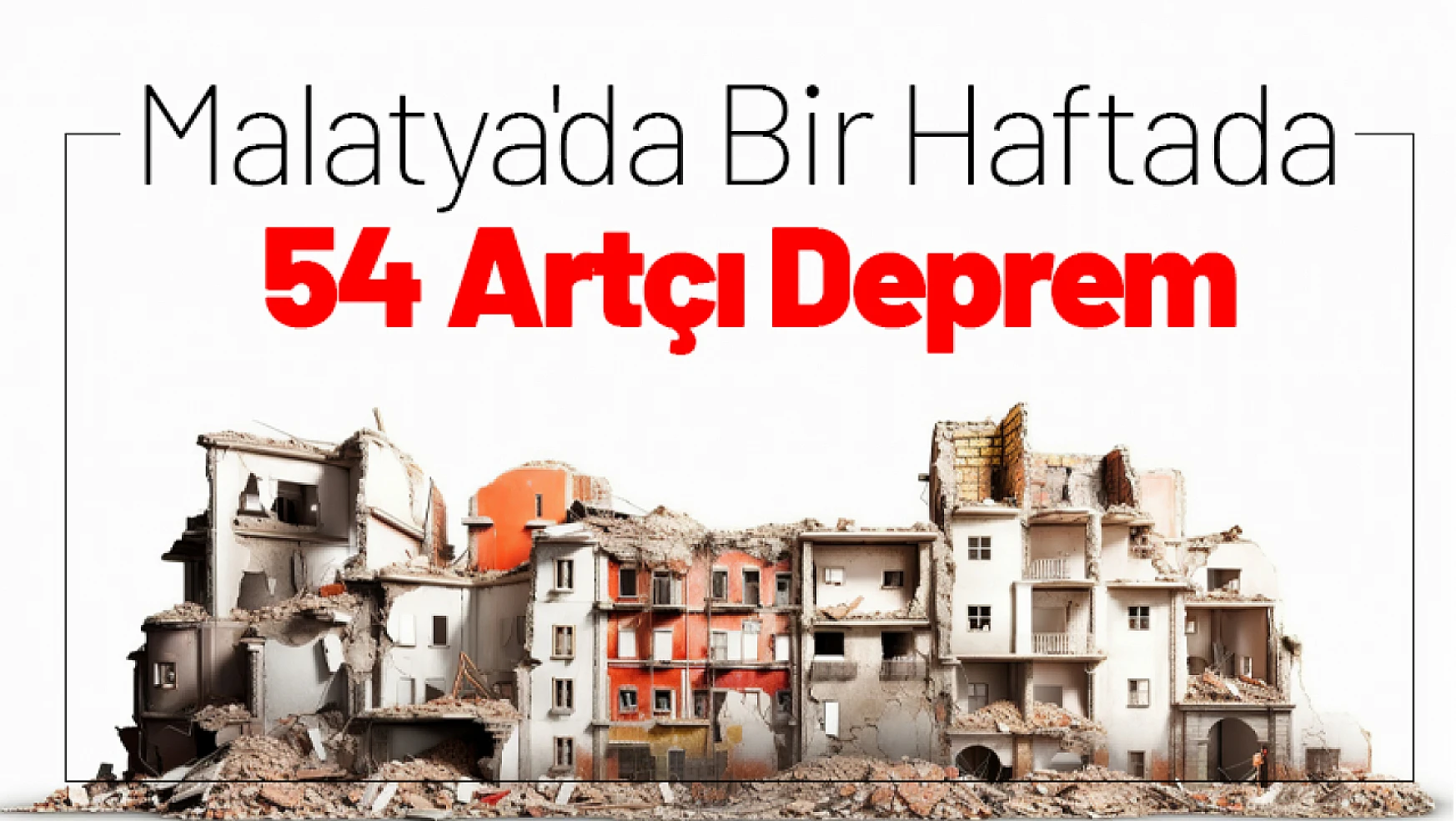 Malatya'da Bir Haftada 54 Artçı Deprem