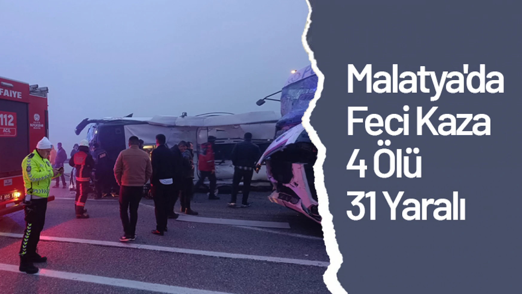 Malatya'da Feci Kaza: 4 Ölü, 31 Yaralı