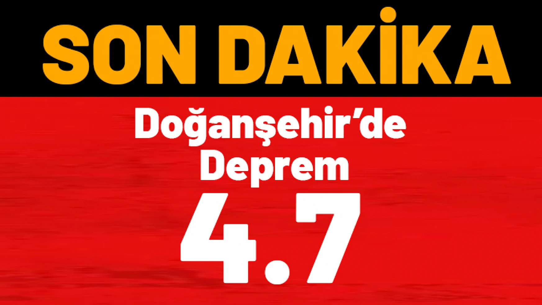Malatya Doğanşehir'de 4.7 Büyüklüğünde Deprem!