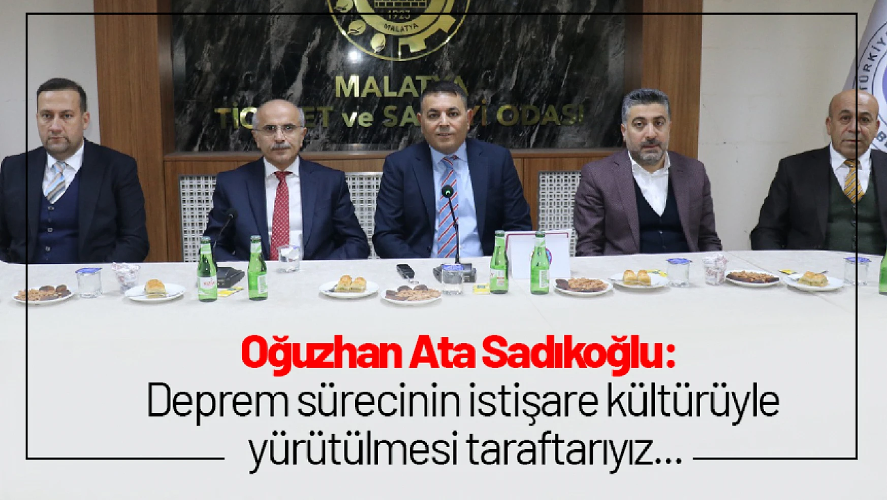 Sadıkoğlu: Deprem sürecinin istişare kültürüyle yürütülmesi taraftarıyız...