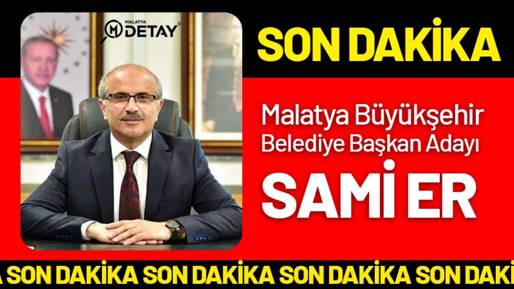 Sami Er Malatya Büyükşehir Belediye Başkan Adayı Oldu