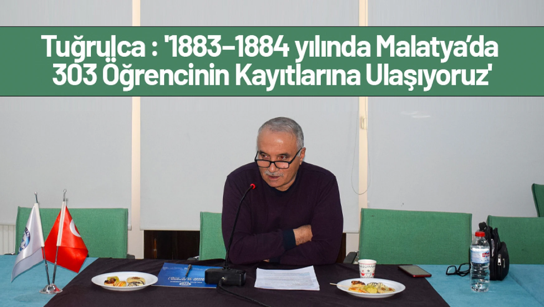 Tuğrulca : '1883–1884 yılında Malatya'da 303 Öğrencinin Kayıtlarına Ulaşıyoruz'