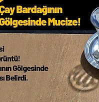Çay Bardağının Gölgesinde 'Allah' lafzı...