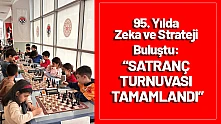 95. Yılda Zeka ve Strateji Buluştu: Satranç Turnuvası Tamamlandı