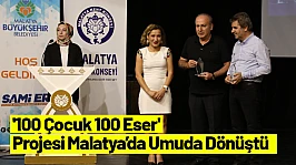 '100 Çocuk 100 Eser' Projesi Malatya'da Umuda Dönüştü