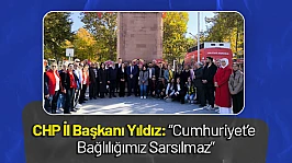 CHP İl Başkanı Yıldız: Cumhuriyet'e Bağlılığımız Sarsılmaz