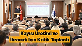 Kayısı Üretimi ve İhracatı İçin Kritik Toplantı