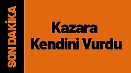 Kazara Kendini Vurdu...