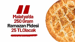 Malatya'da 250 Gram Ramazan Pidesi 25 TL Olacak