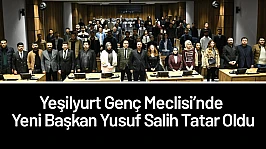 Yeşilyurt Genç Meclisi'nde Yeni Başkan Yusuf Salih Tatar Oldu