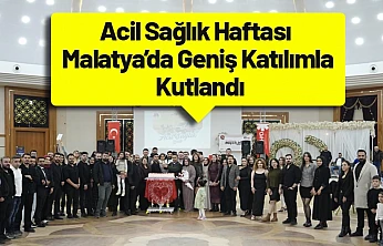 Acil Sağlık Haftası Malatya'da Geniş Katılımla Kutlandı