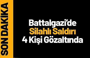 Battalgazi'de Silahlı Saldırı: 4 Kişi Gözaltında