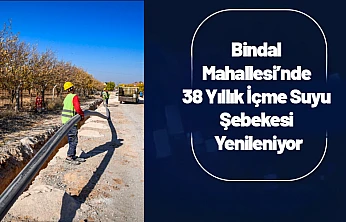 Bindal Mahallesi'nde 38 Yıllık İçme Suyu Şebekesi Yenileniyor